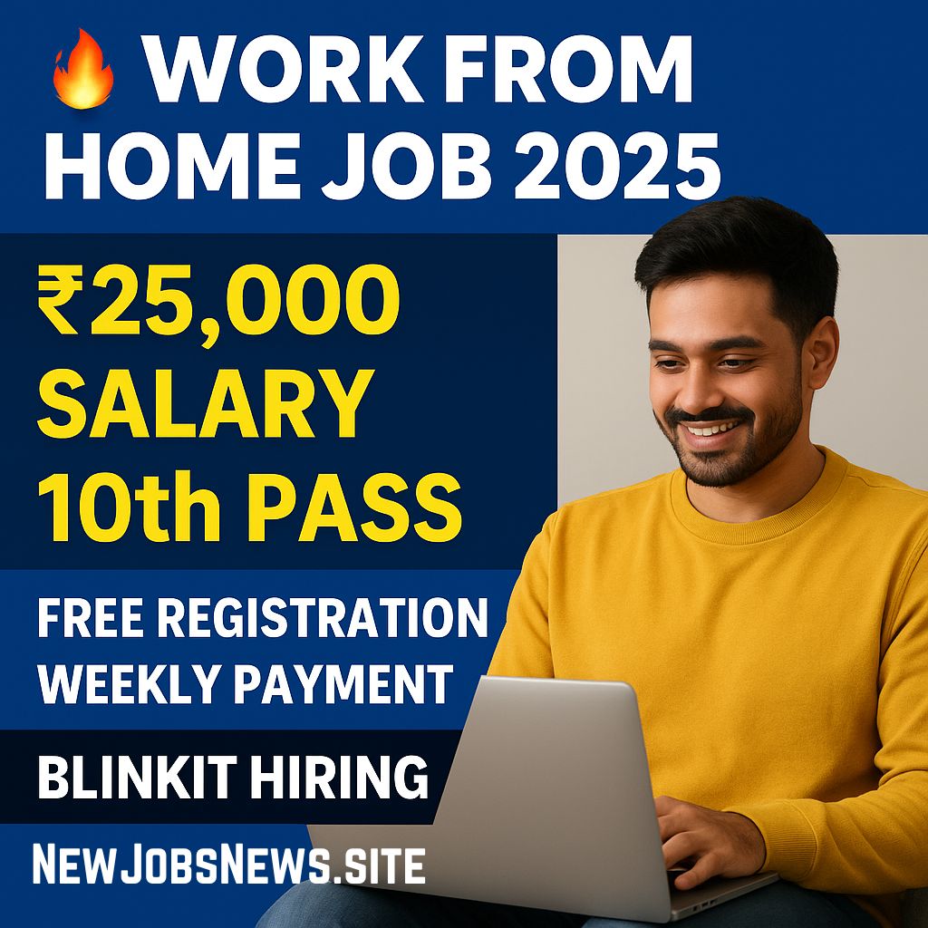 Blinkit Work From Home Job 2025 ₹25,000 Salary 10th Pass Can Apply No Fees